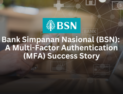 Bank Simpanan Nasional (BSN):  A Multi-Factor Authentication  (MFA) Success Story
